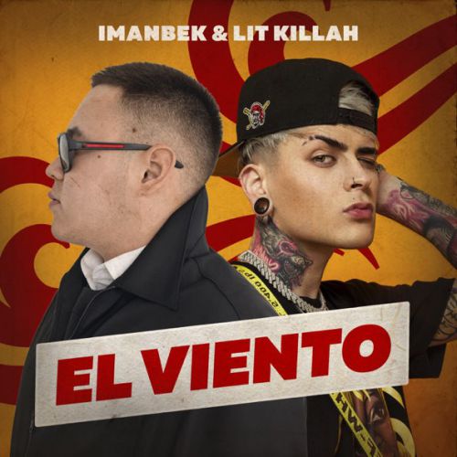 Скачать песню Imanbek - El Viento (feat. Lit Killah)