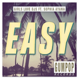 Скачать песню Girls Love DJs & Sophia Ayana - Easy (The Boy Next Door Remix)