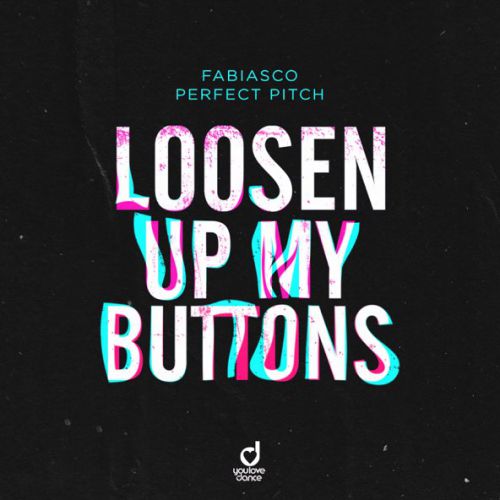 Скачать песню Fabiasco - Loosen Up My Buttons (feat. Perfect Pitch)