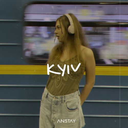 Скачать песню Anstay - Київ