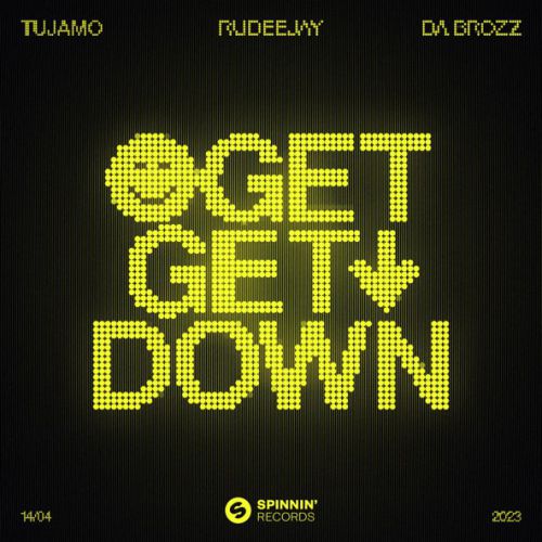 Скачать песню Tujamo - Get Get Down (feat. Rudeejay & Da Brozz)