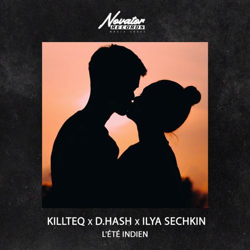 Скачать песню Killteq - L'ete Indien (feat. D.Hash & Ilya Sechkin)