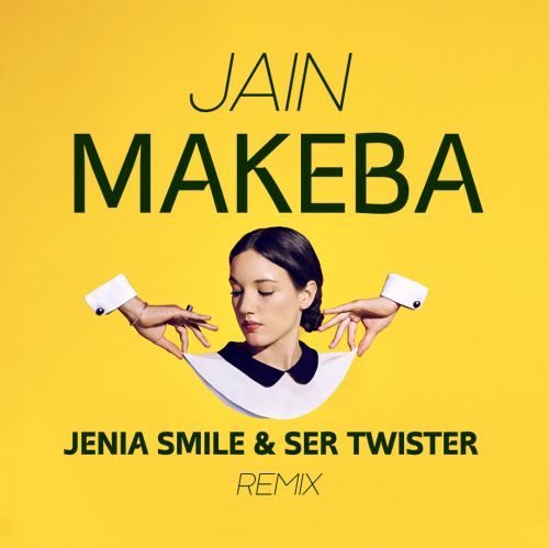 Скачать песню Jain - Makeba (Jenia Smile & Ser Twister Remix)