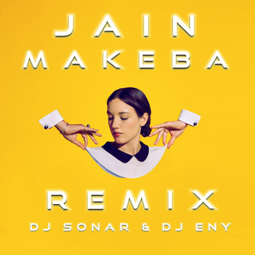 Скачать песню Jain - Makeba (Sonar & Eny Remix)