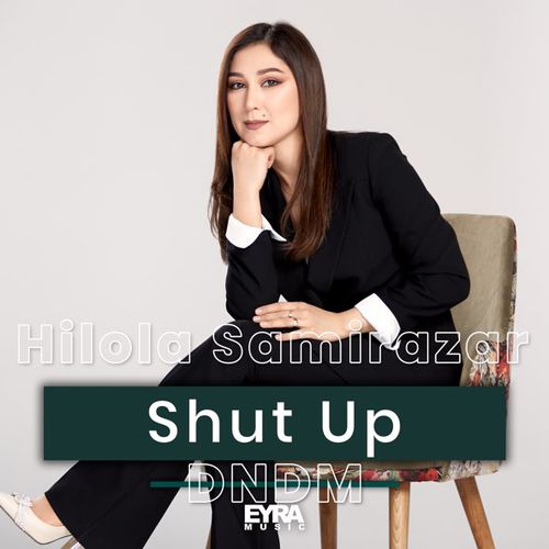Скачать песню Dndm - Shut Up (feat. Hilola Samirazar)