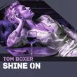 Скачать песню Tom Boxer - Shine On