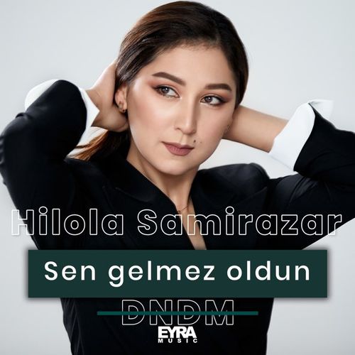 Скачать песню Hilola Samirazar - Sen Gelmez Oldun (feat. Dndm)