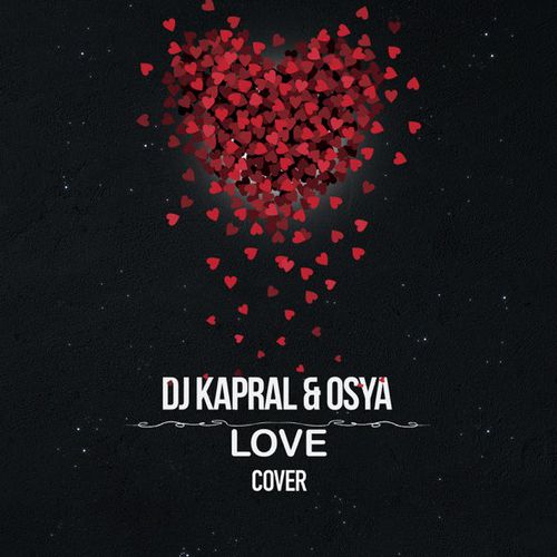 Скачать песню DJ Kapral - Love (feat. Osya)