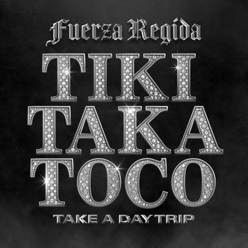 Скачать песню Fuerza Regida - Tiki Taka Toco (feat. Take A Daytrip)