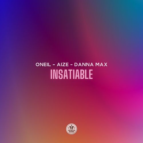 Скачать песню Oneil - Insatiable (feat. Aize & Danna Max)