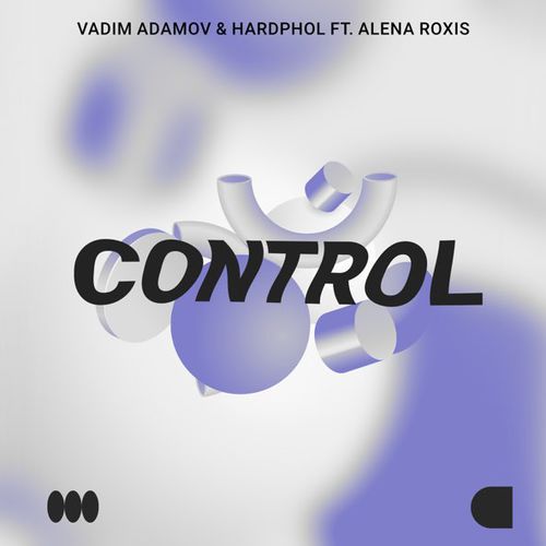 Скачать песню Vadim Adamov - Control (feat. Hardphol & Alena Roxis)