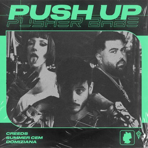 Скачать песню Creeds - Push Up (Pusher Babe) (feat. Summer Cem & Domiziana)