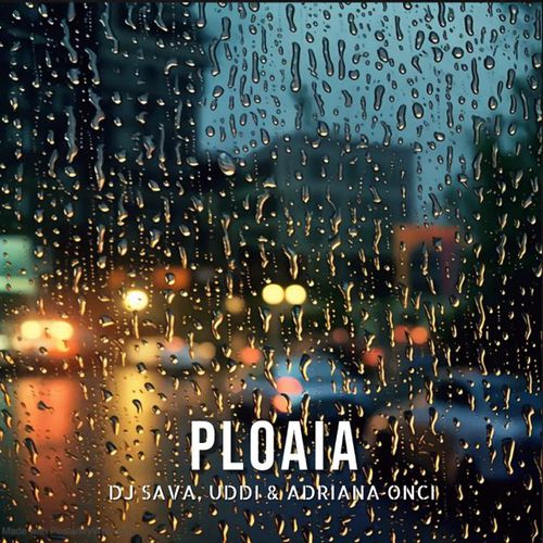 Скачать песню DJ Sava - Ploaia (feat. Uddi & Adriana Onci)