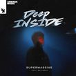 Скачать песню Supermassive - Deep Inside (feat. Ben Boas)