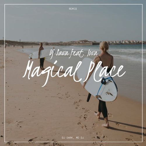 Скачать песню DJ Sava & Iova - Magical Place (Deluxe Version)
