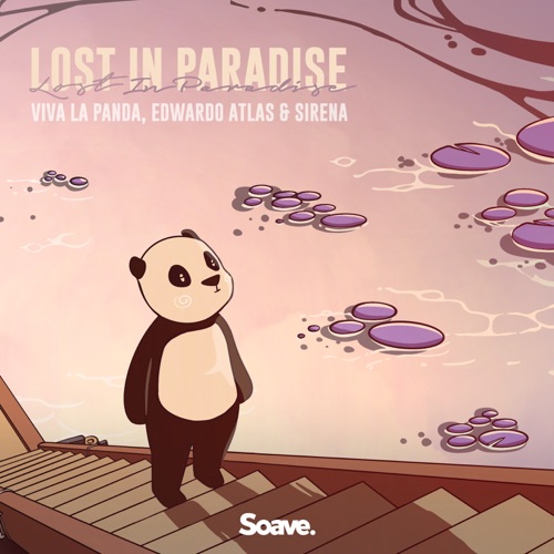 Скачать песню Viva La Panda - Lost In Paradise (feat. Edwardo Atlas & Sirena)
