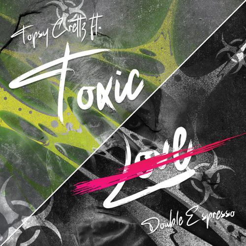 Скачать песню Topsy Crettz - Toxic Love (feat. Double Espresso)