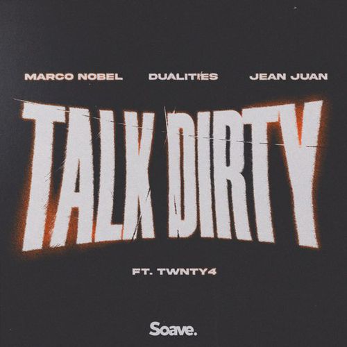 Скачать песню Marco Nobel - Talk Dirty (feat. Dualities & Jean Juan feat. Twnty4)