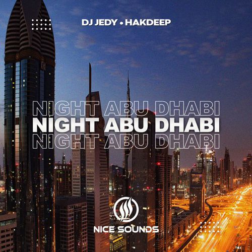 Скачать песню DJ Jedy - Night Abu Dhabi (feat. Hakdeep)