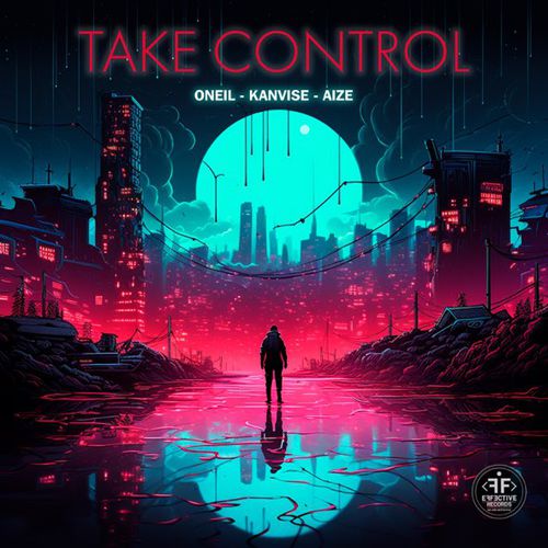 Скачать песню Oneil - Take Control (feat. Kanvise & Aize)