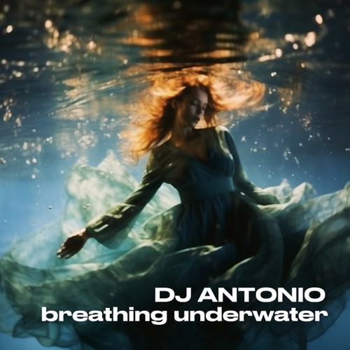 Скачать песню DJ Antonio - Breathing Underwater