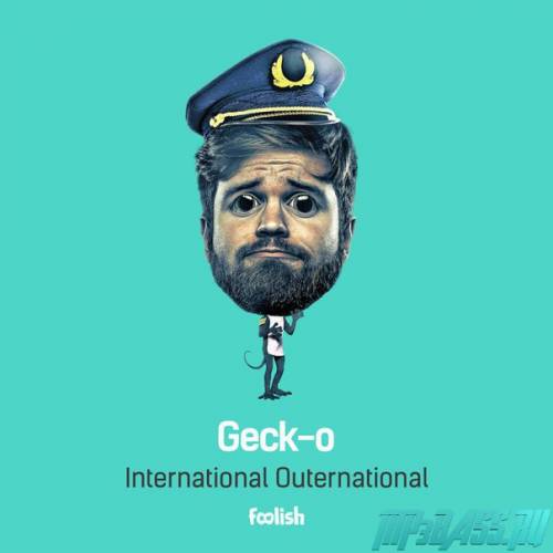 Скачать песню Geck-O - International Outernational (Radio Edit)