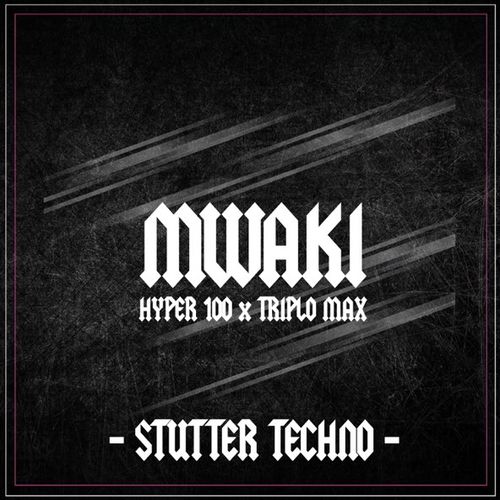 Скачать песню Hyper100 & Triplo Max - Mwaki (Techno)
