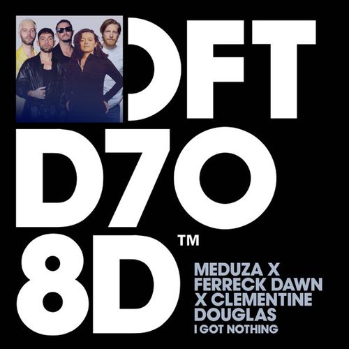 Скачать песню Meduza feat. Ferreck Dawn & Clementine Douglas - I Got Nothing (Extended Mix)