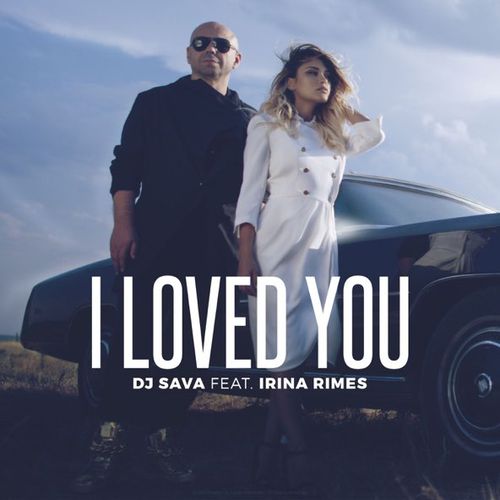 Скачать песню DJ Sava & Irina Rimes - I Loved You (Denis First Remix)