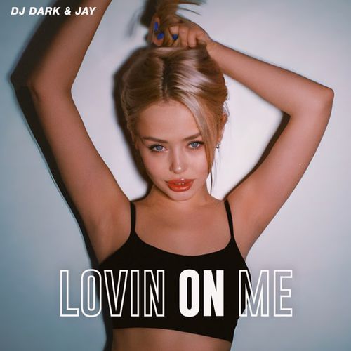 Скачать песню DJ Dark - Lovin On Me (feat. Jay)