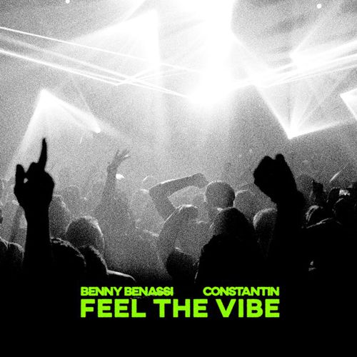 Скачать песню Benny Benassi - Feel The Vibe (feat. Constantin)