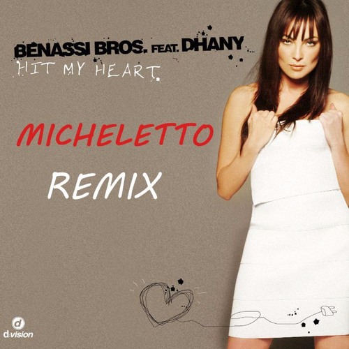 Скачать песню Benny Benassi & Dhany - Hit My Heart (Micheletto Remix)