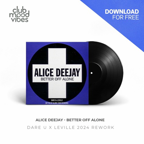 Скачать песню Alice Deejay - Better Off Alone (Dare U & Leville 2024 Rework)