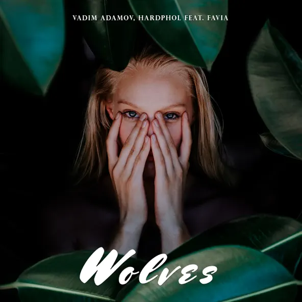 Скачать песню Vadim Adamov - Wolves (feat. Hardpho & Favia)