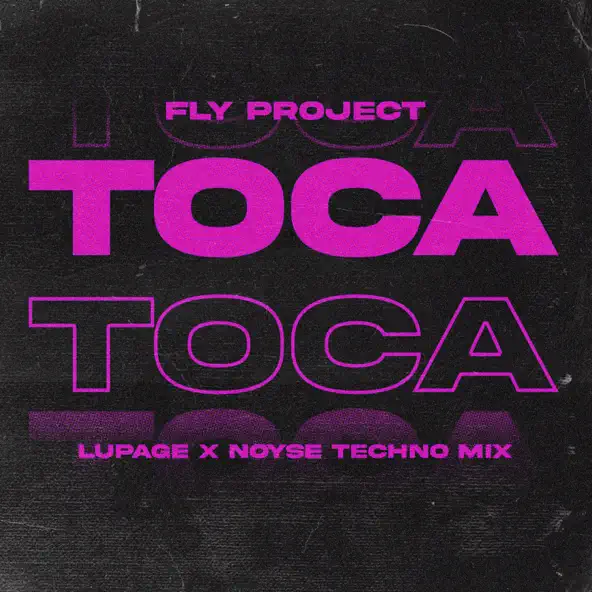 Скачать песню Fly Project - Toca Toca (Lupage & Noyse Techno Remix)