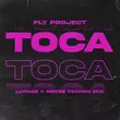 Скачать песню Fly Project - Toca Toca (Lupage & Noyse Techno Remix)