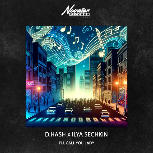 Скачать песню D.Hash - I'll Call You Lady (feat. Ilya Sechkin)