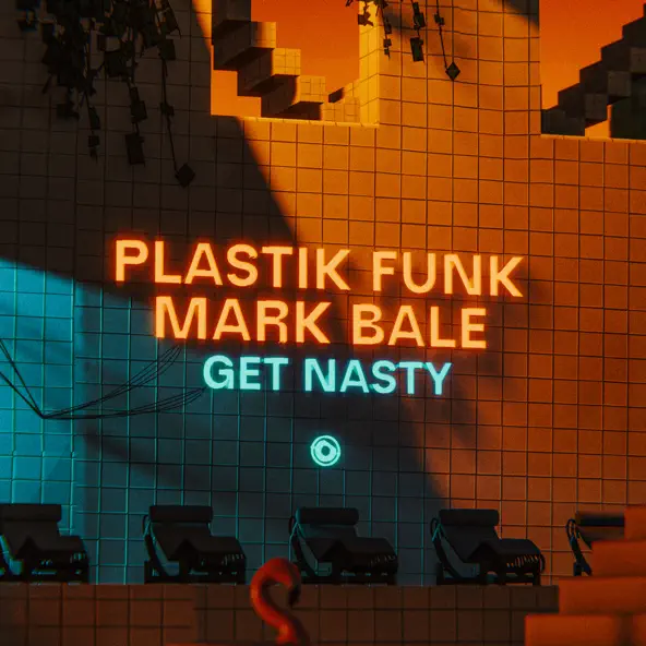 Скачать песню Plastik Funk - Get Nasty (feat. Mark Bale)