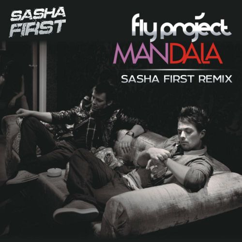 Скачать песню Fly Project - Mandala (Sasha First Remix)