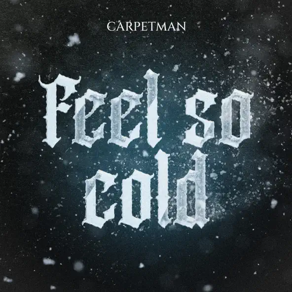 Скачать песню Carpetman - Feel So Cold