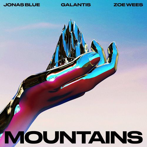 Скачать песню Jonas Blue - Mountains (feat. Galantis & Zoe Wees)