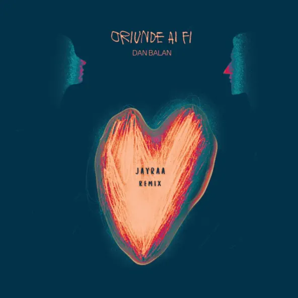 Скачать песню Dan Balan - Oriunde Ai Fi (Jayraa Remix)