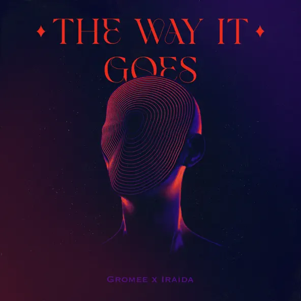 Скачать песню Gromee - The Way It Goes (feat. Iraida)