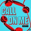 Скачать песню Regard - Call On Me