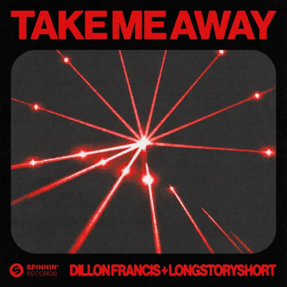 Скачать песню Dillon Francis - Take Me Away (feat. Longstoryshort)