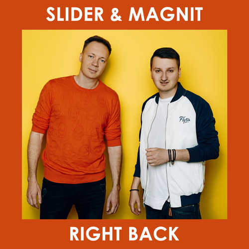 Скачать песню Slider & Magnit - Right Back (Radio Edit)