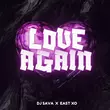 Скачать песню DJ Sava - Love Again (feat. East Xo)