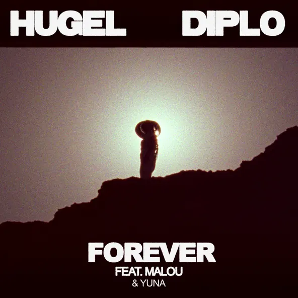 Скачать песню Hugel & Diplo - Forever (feat. Malou & Yuna)