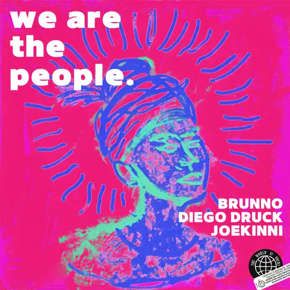 Скачать песню Joe Kinni & Diego Druck feat. Brunno (BR) - We Are The People (Extended Mix)