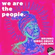Скачать песню Joe Kinni & Diego Druck feat. Brunno (BR) - We Are The People (Extended Mix)